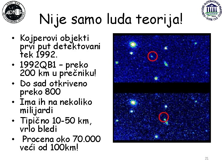 Nije samo luda teorija! • Kojperovi objekti prvi put detektovani tek 1992. • 1992