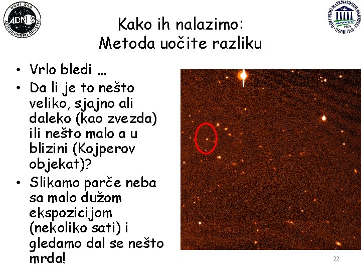 Kako ih nalazimo: Metoda uočite razliku • Vrlo bledi … • Da li je