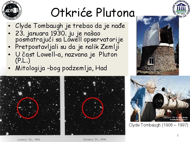 Otkriće Plutona • Clyde Tombaugh je trebao da je nađe • 23. januara 1930.