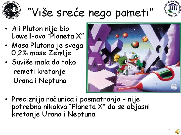 “Više sreće nego pameti” • Ali Pluton nije bio Lowell-ova “Planeta X” • Masa