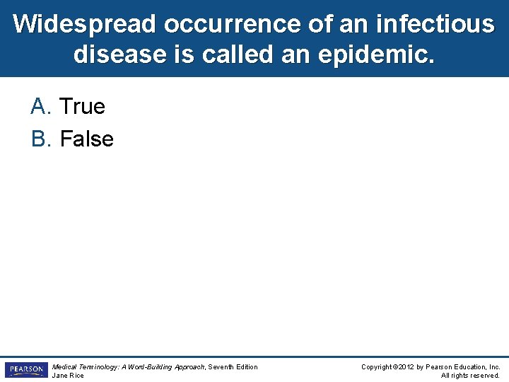 Widespread occurrence of an infectious disease is called an epidemic. A. True B. False
