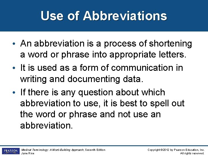 Use of Abbreviations • An abbreviation is a process of shortening a word or