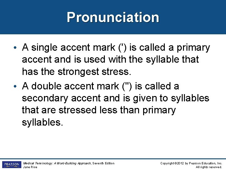 Pronunciation • A single accent mark (') is called a primary accent and is