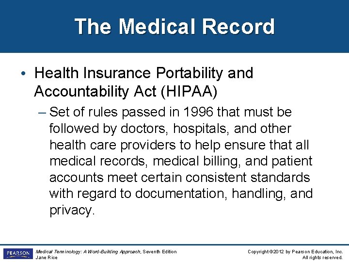 The Medical Record • Health Insurance Portability and Accountability Act (HIPAA) – Set of