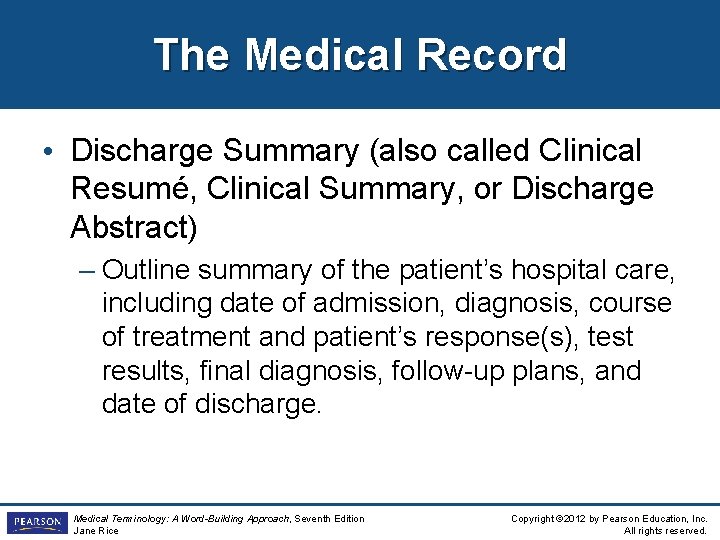 The Medical Record • Discharge Summary (also called Clinical Resumé, Clinical Summary, or Discharge