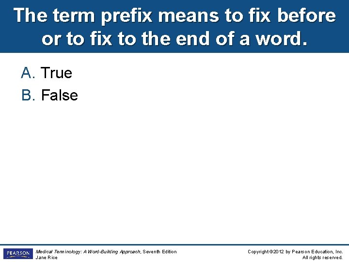 The term prefix means to fix before or to fix to the end of