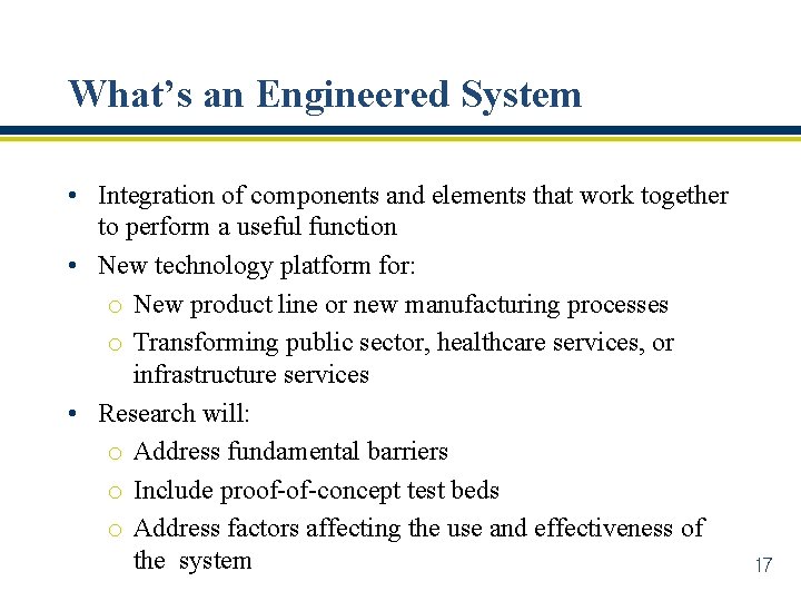 What’s an Engineered System • Integration of components and elements that work together to