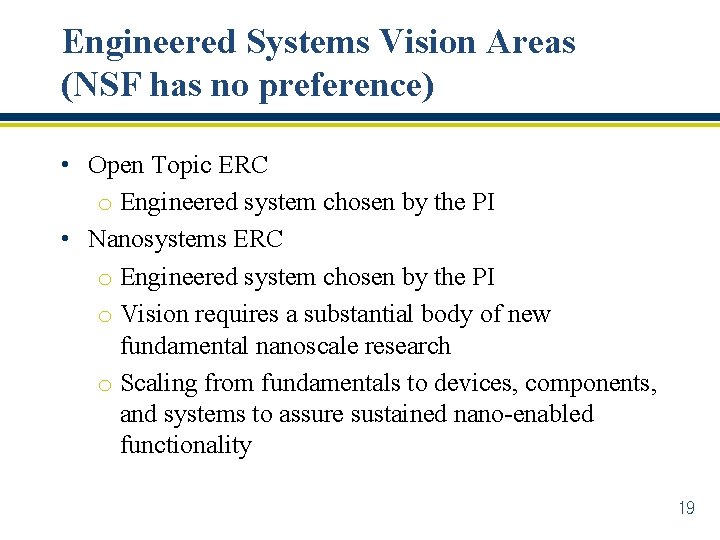 Engineered Systems Vision Areas (NSF has no preference) • Open Topic ERC o Engineered