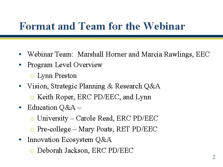 Format and Team for the Webinar • Webinar Team: Marshall Horner and Marcia Rawlings,