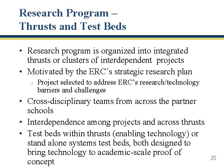 Research Program – Thrusts and Test Beds • Research program is organized into integrated