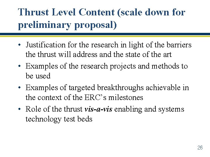 Thrust Level Content (scale down for preliminary proposal) • Justification for the research in