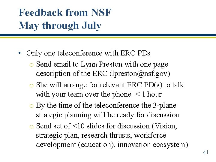 Feedback from NSF May through July • Only one teleconference with ERC PDs o