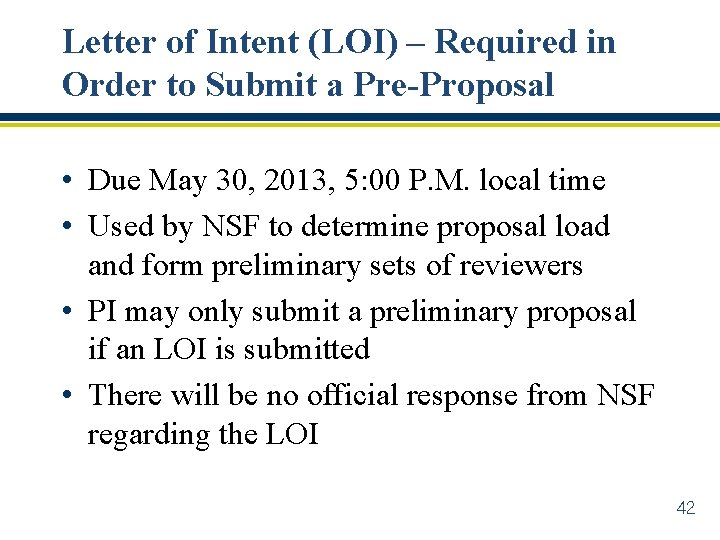 Letter of Intent (LOI) – Required in Order to Submit a Pre-Proposal • Due