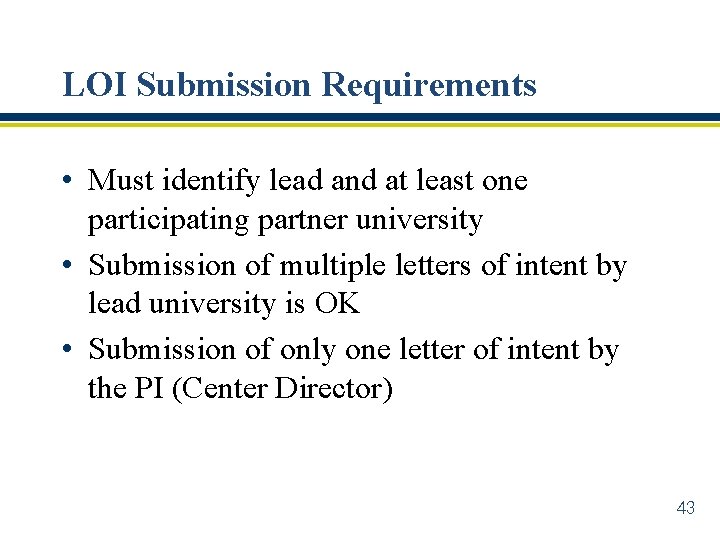 LOI Submission Requirements • Must identify lead and at least one participating partner university