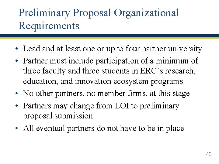 Preliminary Proposal Organizational Requirements • Lead and at least one or up to four