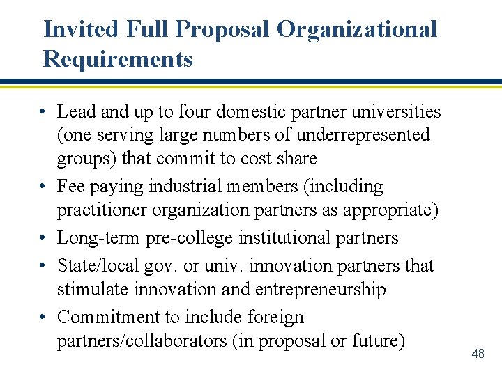 Invited Full Proposal Organizational Requirements • Lead and up to four domestic partner universities