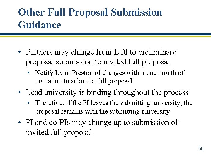 Other Full Proposal Submission Guidance • Partners may change from LOI to preliminary proposal