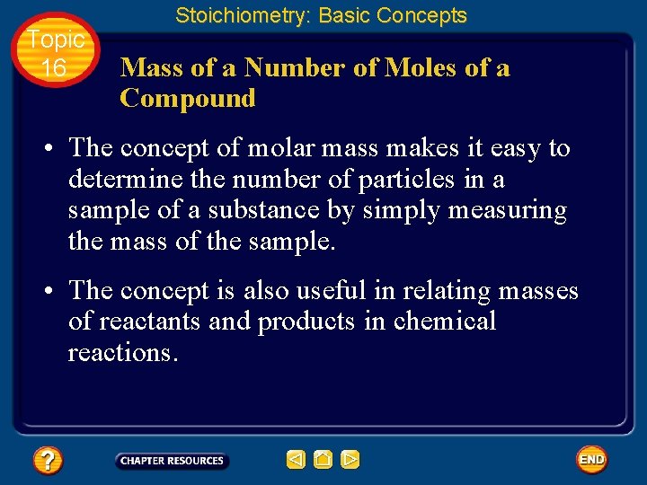 Topic 16 Stoichiometry: Basic Concepts Mass of a Number of Moles of a Compound Topic 16 Stoichiometry: Basic Concepts Mass of a Number of Moles of a Compound