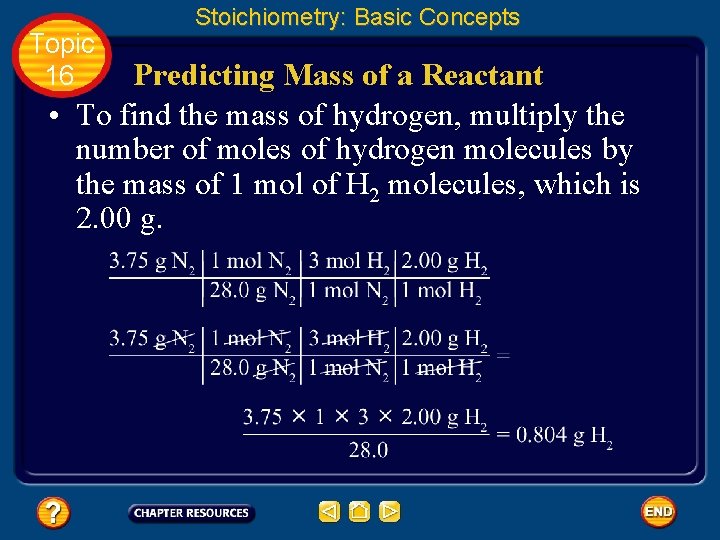 Topic 16 Stoichiometry: Basic Concepts Predicting Mass of a Reactant • To find the