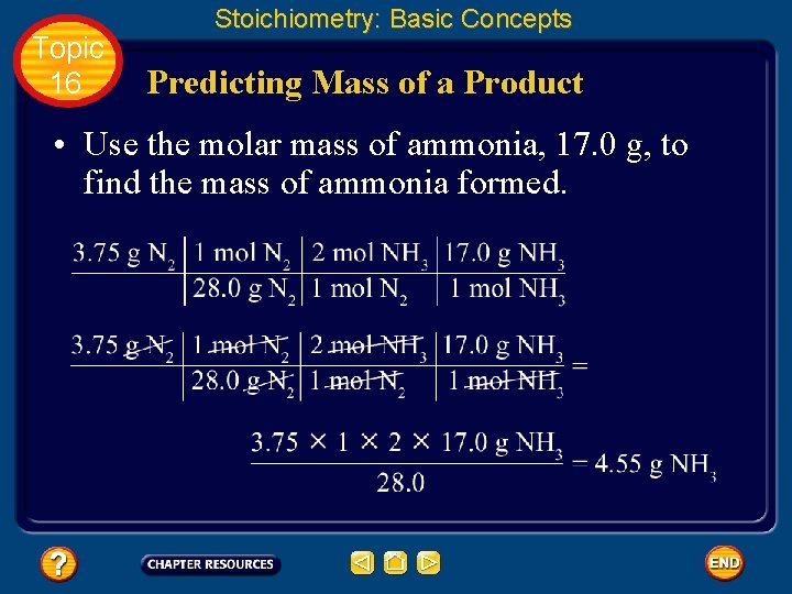 Topic 16 Stoichiometry: Basic Concepts Predicting Mass of a Product • Use the molar