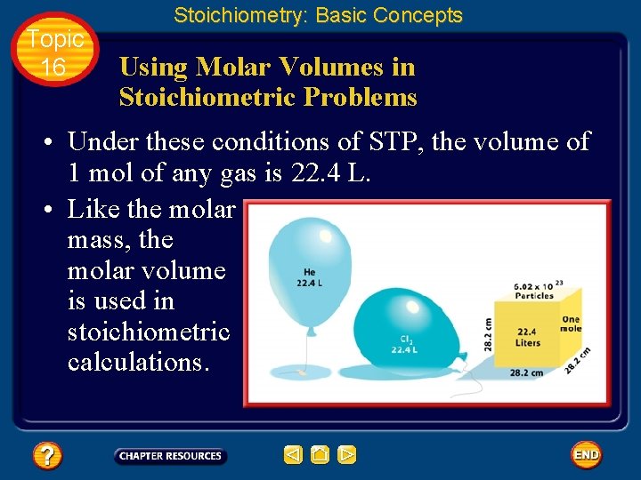 Topic 16 Stoichiometry: Basic Concepts Using Molar Volumes in Stoichiometric Problems • Under these