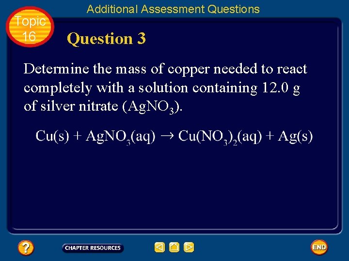 Topic 16 Additional Assessment Questions Question 3 Determine the mass of copper needed to