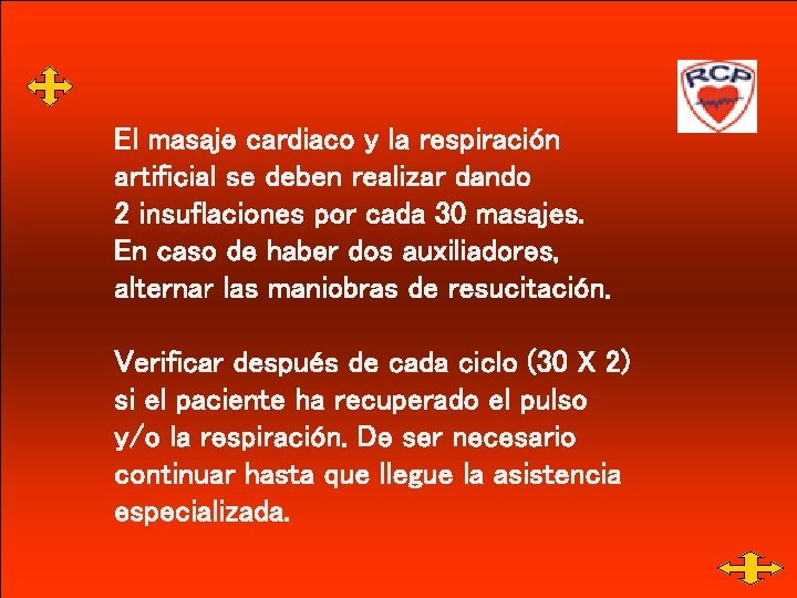 El masaje cardiaco y la respiración artificial se deben realizar dando 2 insuflaciones por