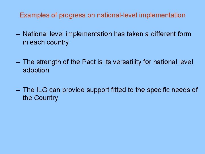 Examples of progress on national-level implementation – National level implementation has taken a different