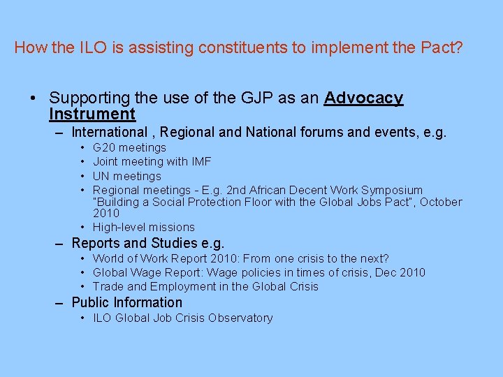 How the ILO is assisting constituents to implement the Pact? • Supporting the use