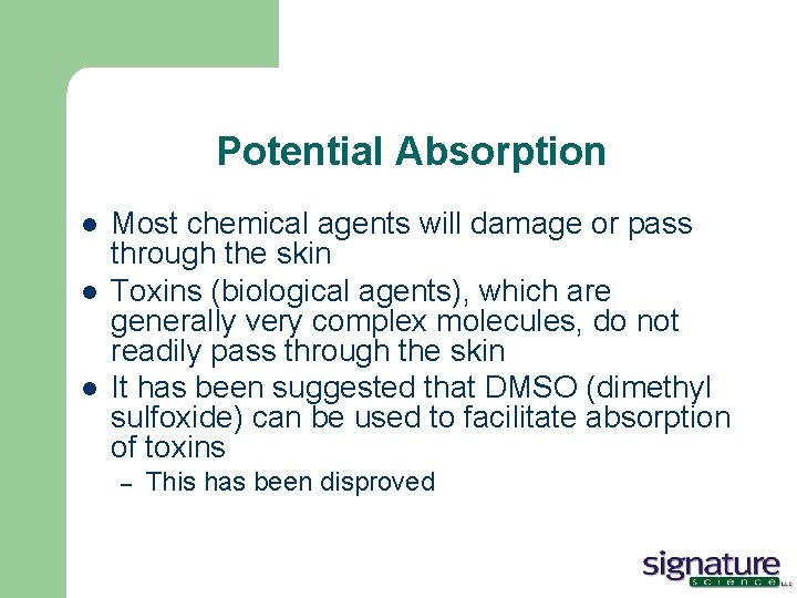 Potential Absorption l l l Most chemical agents will damage or pass through the