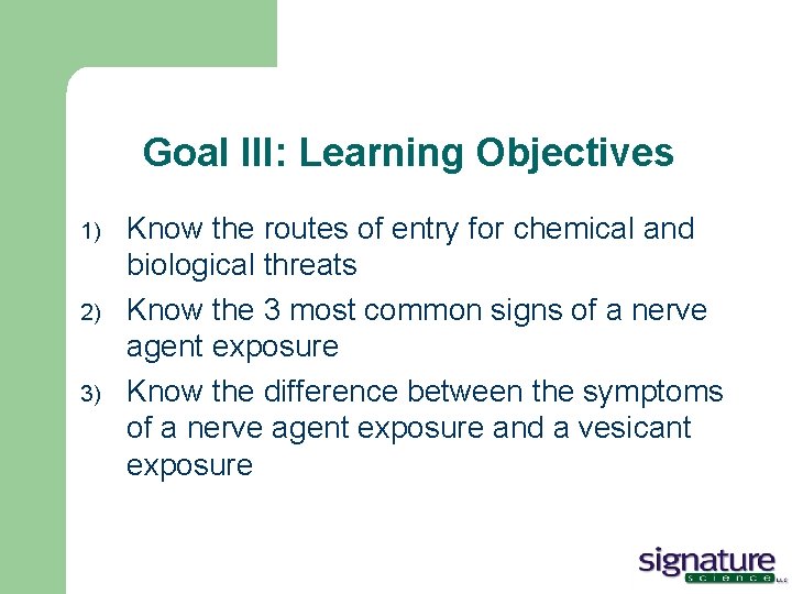 Goal III: Learning Objectives 1) 2) 3) Know the routes of entry for chemical