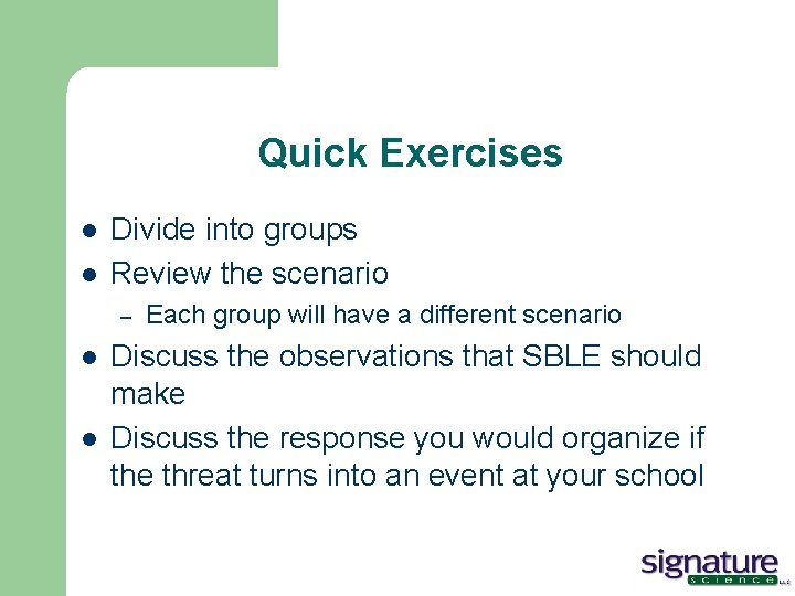 Quick Exercises l l Divide into groups Review the scenario – l l Each