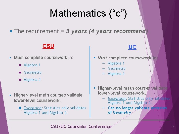 Mathematics (“c”) § The requirement = 3 years (4 years recommend) CSU § §