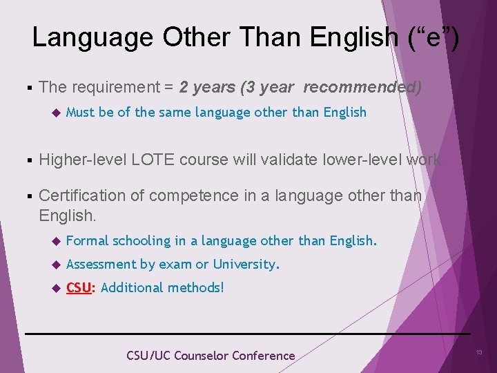 Language Other Than English (“e”) § The requirement = 2 years (3 year recommended)