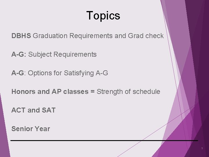 Topics DBHS Graduation Requirements and Grad check A-G: Subject Requirements A-G: Options for Satisfying