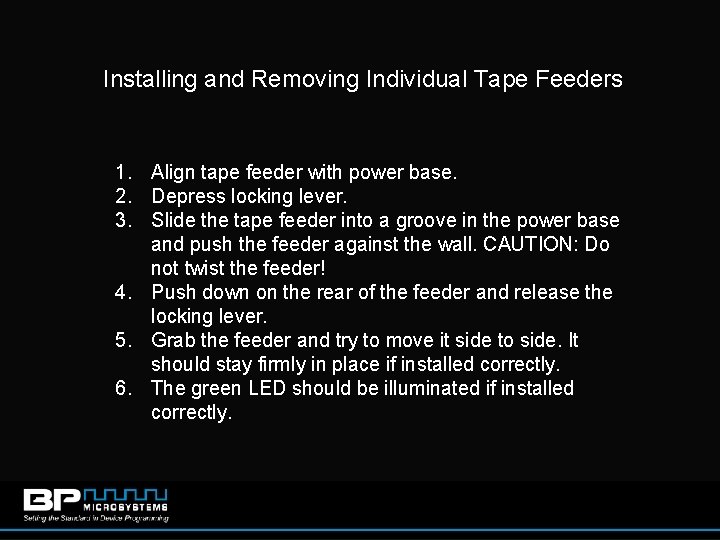 Installing and Removing Individual Tape Feeders 1. Align tape feeder with power base. 2.