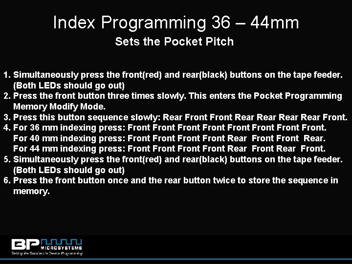 Index Programming 36 – 44 mm Sets the Pocket Pitch 1. Simultaneously press the