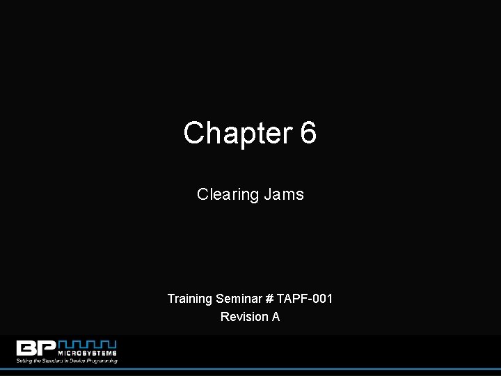Chapter 6 Clearing Jams Training Seminar # TAPF-001 Revision A 