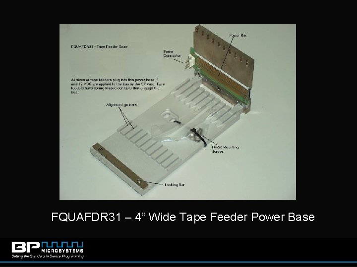 FQUAFDR 31 – 4” Wide Tape Feeder Power Base 