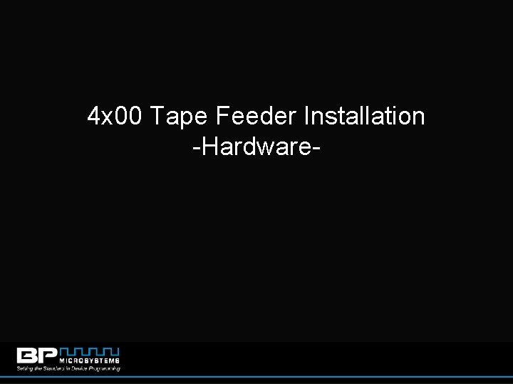 4 x 00 Tape Feeder Installation -Hardware- 