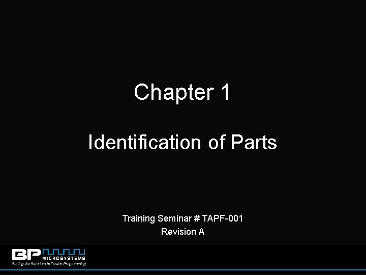 Chapter 1 Identification of Parts Training Seminar # TAPF-001 Revision A 