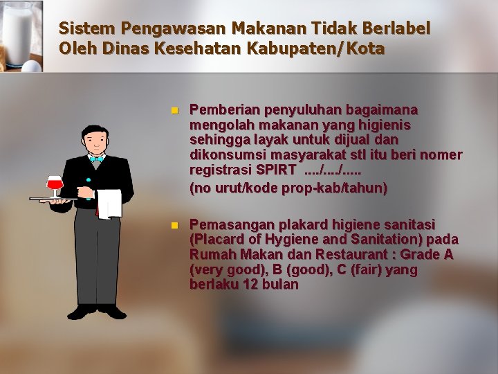 Sistem Pengawasan Makanan Tidak Berlabel Oleh Dinas Kesehatan Kabupaten/Kota n Pemberian penyuluhan bagaimana mengolah