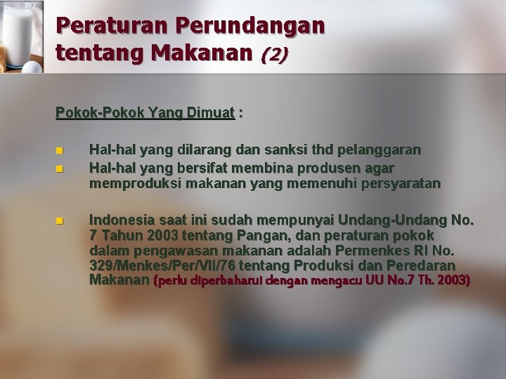 Peraturan Perundangan tentang Makanan (2) Pokok-Pokok Yang Dimuat : n n n Hal-hal yang