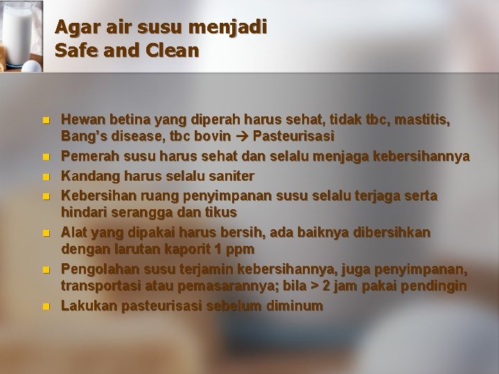 Agar air susu menjadi Safe and Clean n n n Hewan betina yang diperah