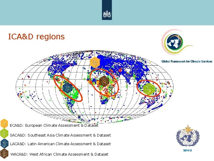 ICA&D regions ECA&D: European Climate Assessment & Dataset SACA&D: Southeast Asia Climate Assessment &