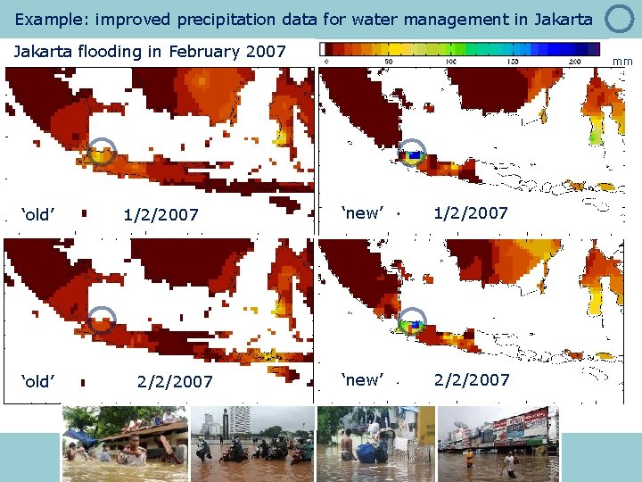 Example: improved precipitation data for water management in Jakarta flooding in February 2007 ‘old’