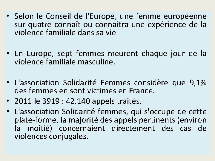  • Selon le Conseil de l'Europe, une femme européenne sur quatre connaît ou