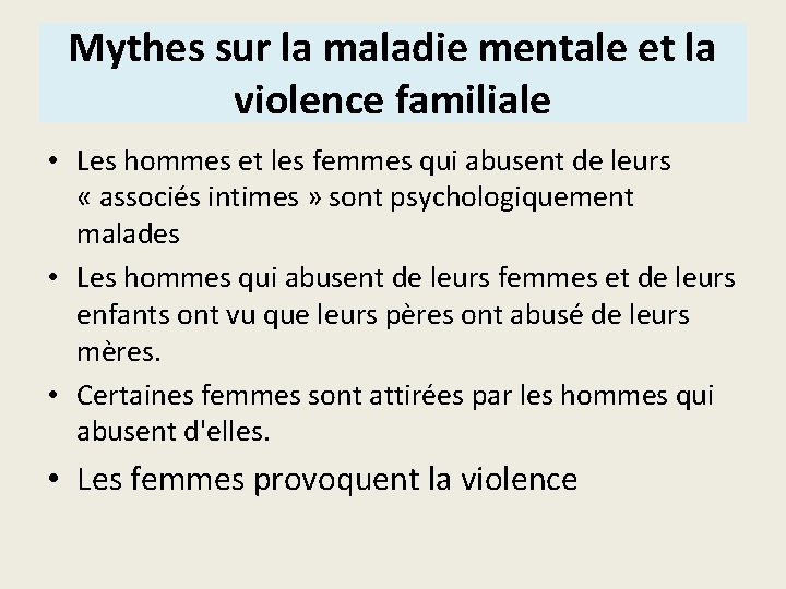 Mythes sur la maladie mentale et la violence familiale • Les hommes et les