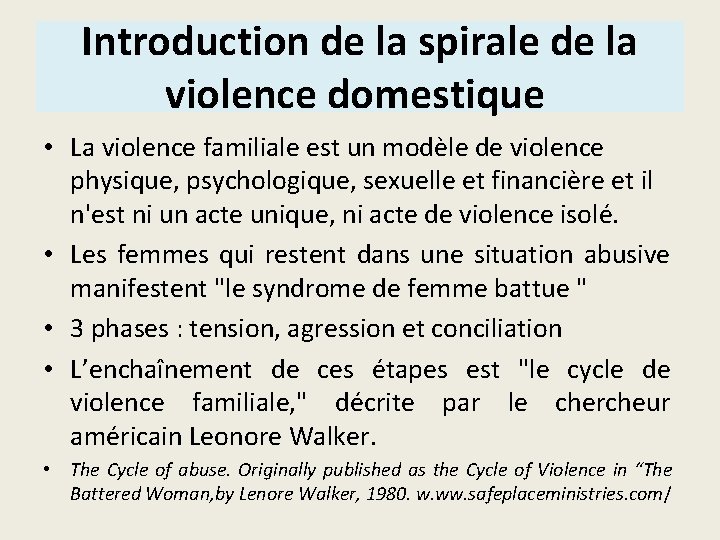 Introduction de la spirale de la violence domestique • La violence familiale est un