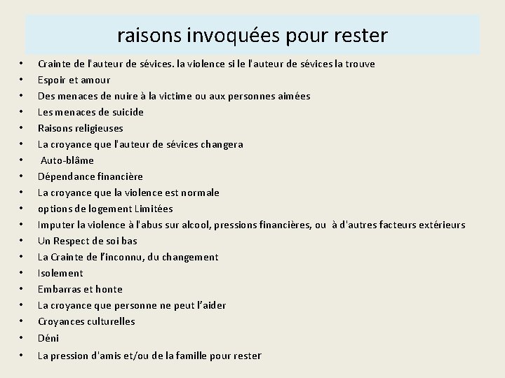 raisons invoquées pour rester • • • • • Crainte de l'auteur de sévices.